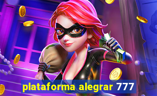 plataforma alegrar 777